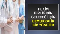 hekim-birliginin-gelecegi-icin-demokratik-bir-yonetim-talebi