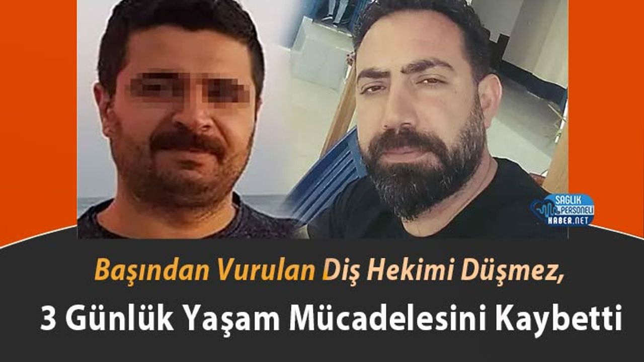 basindan-vurulan-dis-hekimi-dusmez,-3-gunluk-yasam-mucadelesini-kaybetti