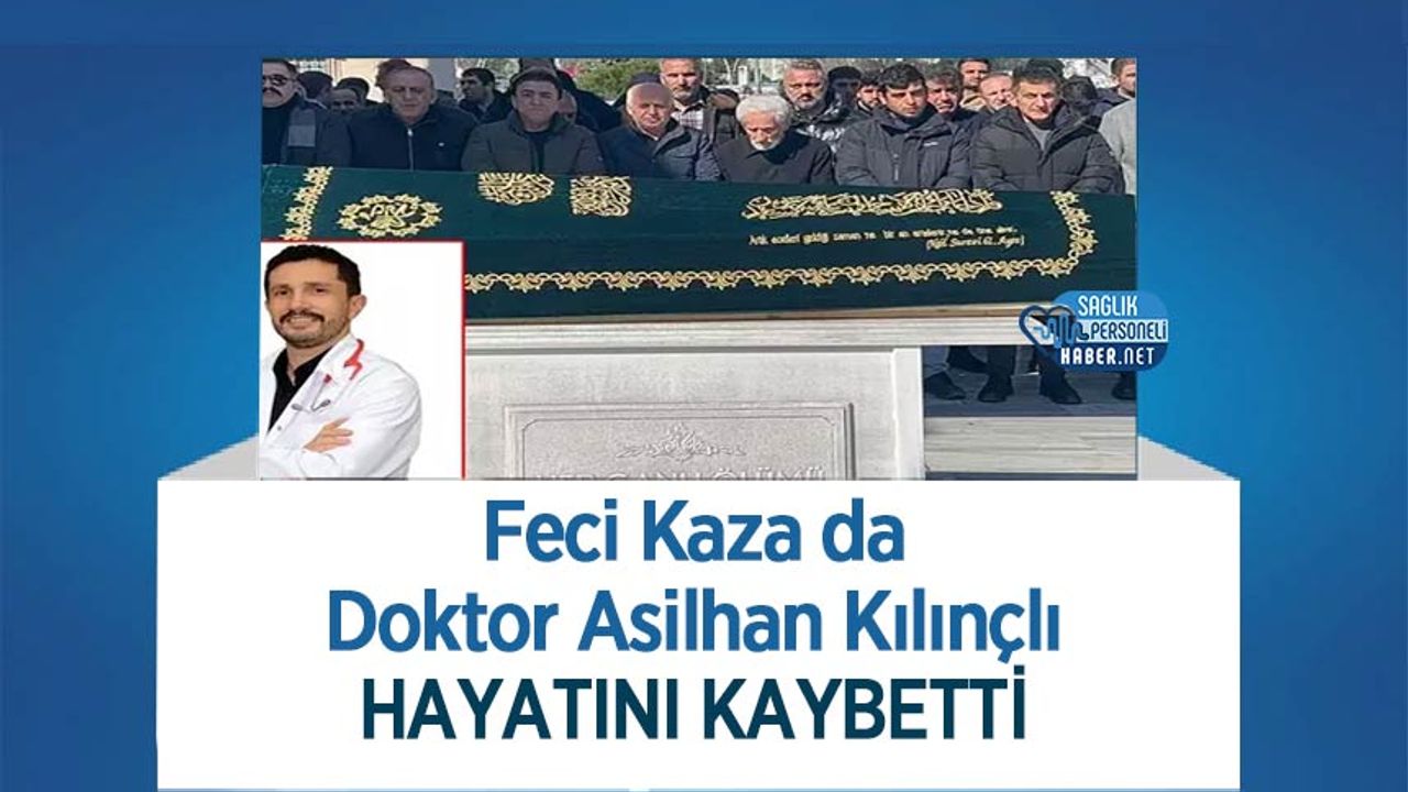 feci-kaza-da-doktor-asilhan-kilincli-hayatini-kaybetti