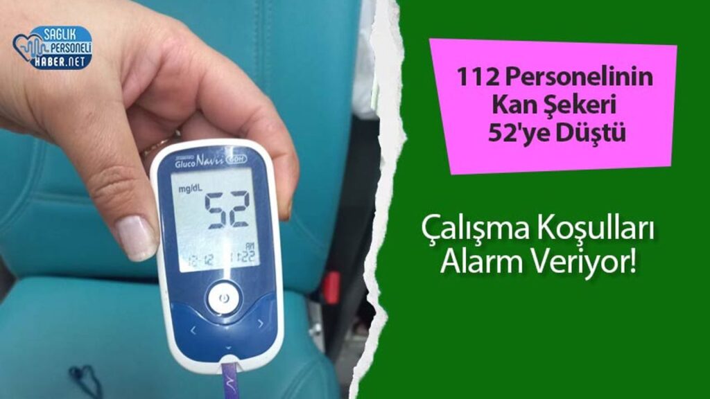 112-personelinin-kan-sekeri-52’ye-dustu:-calisma-kosullari-alarm-veriyor!