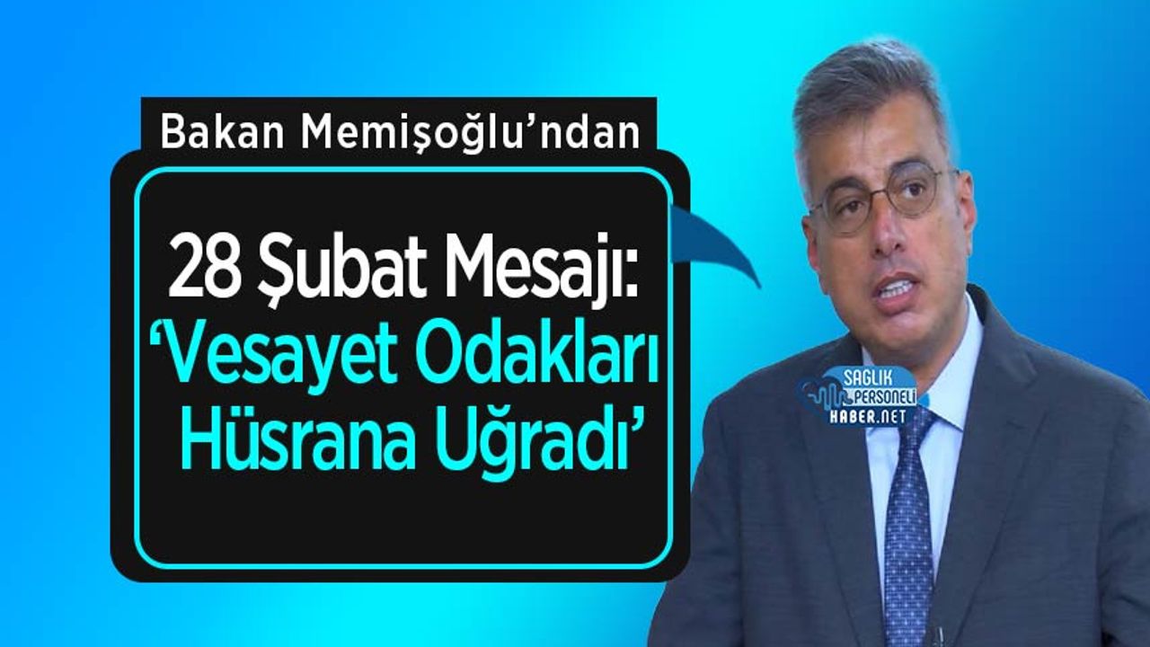 bakan-memisoglu’ndan-28-subat-mesaji:-‘vesayet-odaklari-husrana-ugradi’