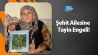 sehit-ailesine-tayin-engeli!