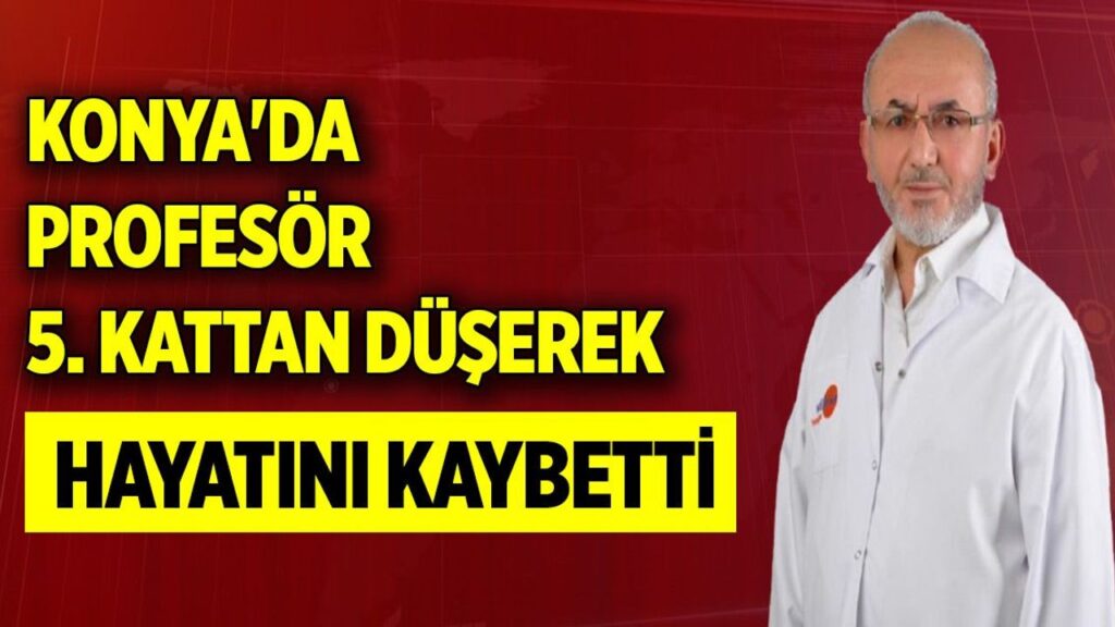 konya’da-profesor-5.-kattan-duserek-hayatini-kaybetti