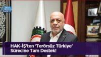 hak-is’ten-‘terorsuz-turkiye’-surecine-tam-destek!