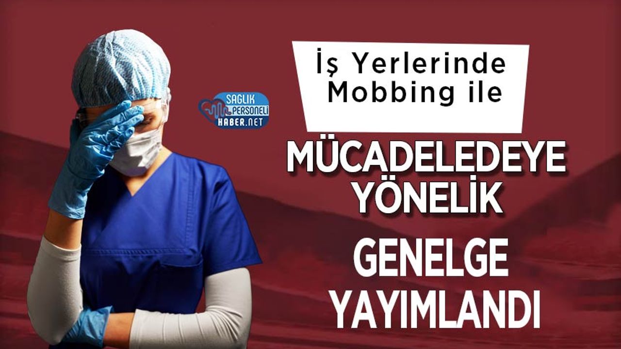 is-yerlerinde-mobbing-ile-mucadeledeye-yonelik-genelge-yayimlandi