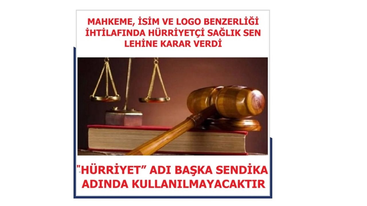 mahkeme,-isim-ve-logo-benzerligi-ihtilafinda-hurriyetci-saglik-sen-lehine-karar-verdi