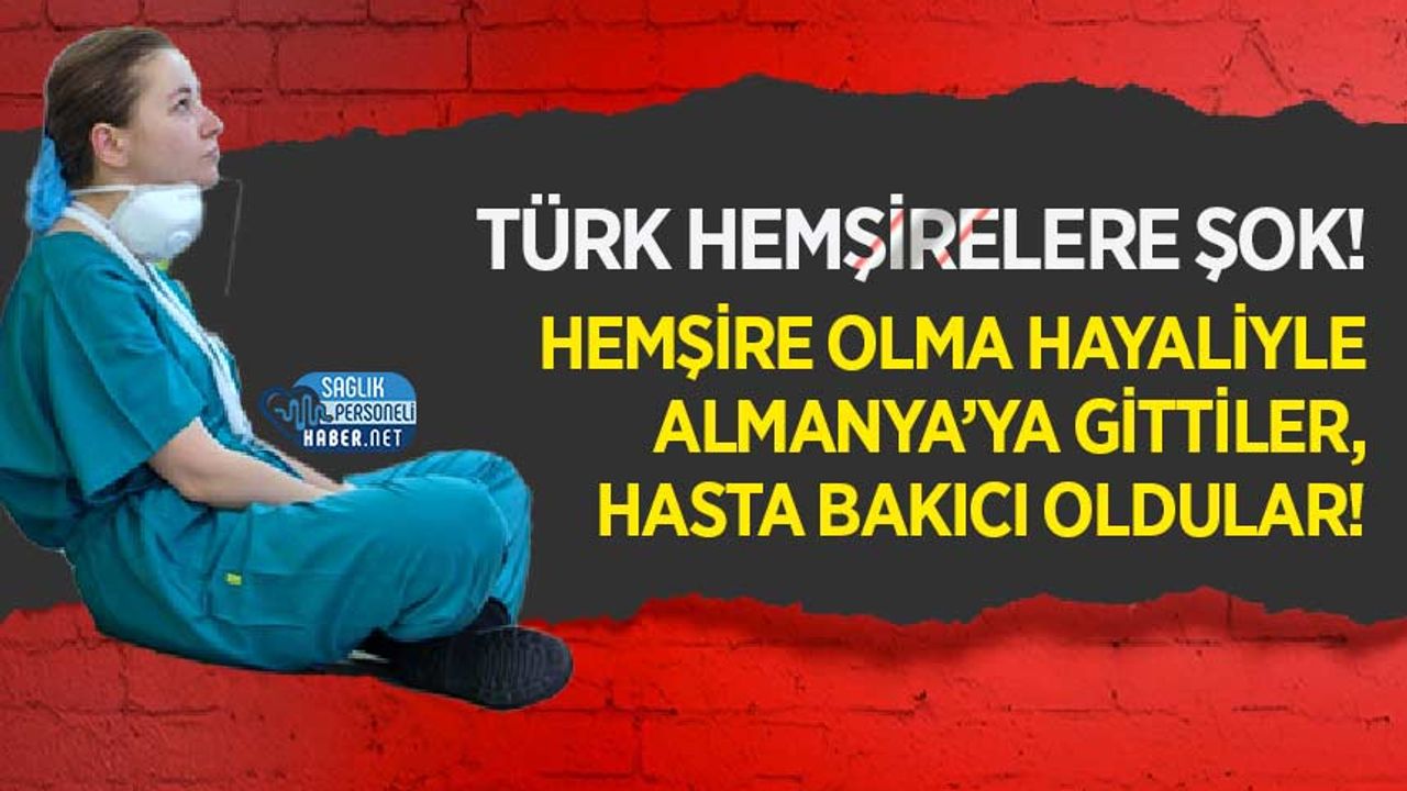 turk-hemsirelere-sok!-hemsire-olma-hayaliyle-almanya’ya-gittiler,-hasta-bakici-oldular!