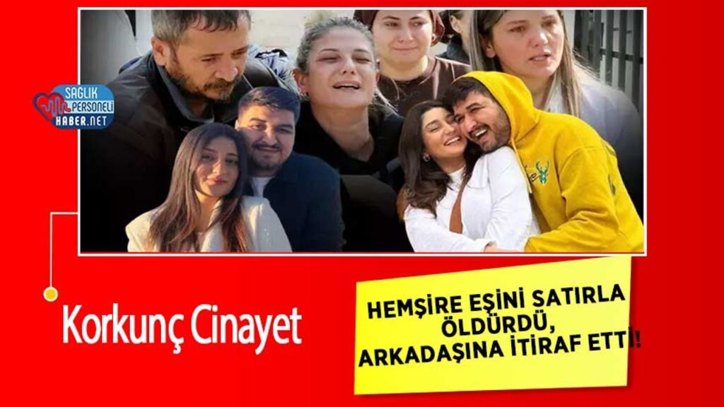 korkunc-cinayet:-hemsire-esini-satirla-oldurdu,-arkadasina-itiraf-etti!