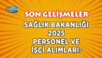 saglik-bakanligi-2025-personel-ve-isci-alimlari:-son-gelismeler