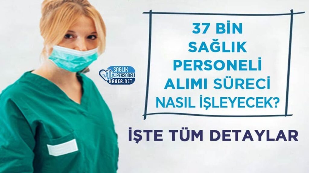 37-bin-saglik-personeli-alimi-sureci-nasil-isleyecek?-iste-tum-detaylar