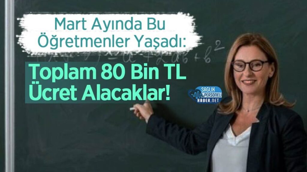 mart-ayinda-bu-ogretmenler-yasadi:-toplam-80-bin-tl-ucret-alacaklar!