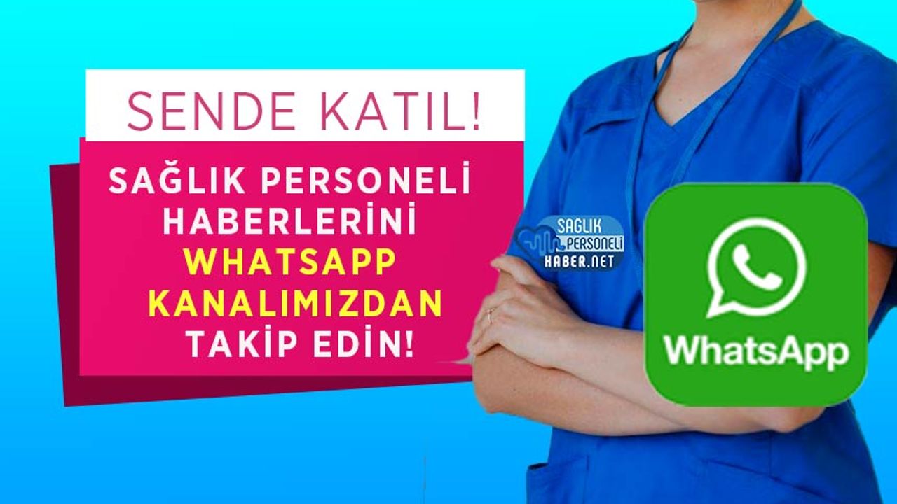 saglik-personeli-haberlerini-whatsapp-kanalimizdan-takip-edin!