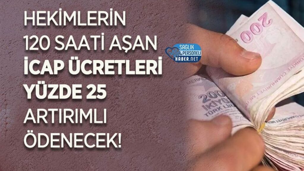 hekimlerin-120-saati-asan-icap-ucretleri-yuzde-25-artirimli-odenecek!