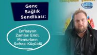 genc-saglik-sendikasi:enflasyon-zamlari-eridi,-memurlarin-sofrasi-kuculdu