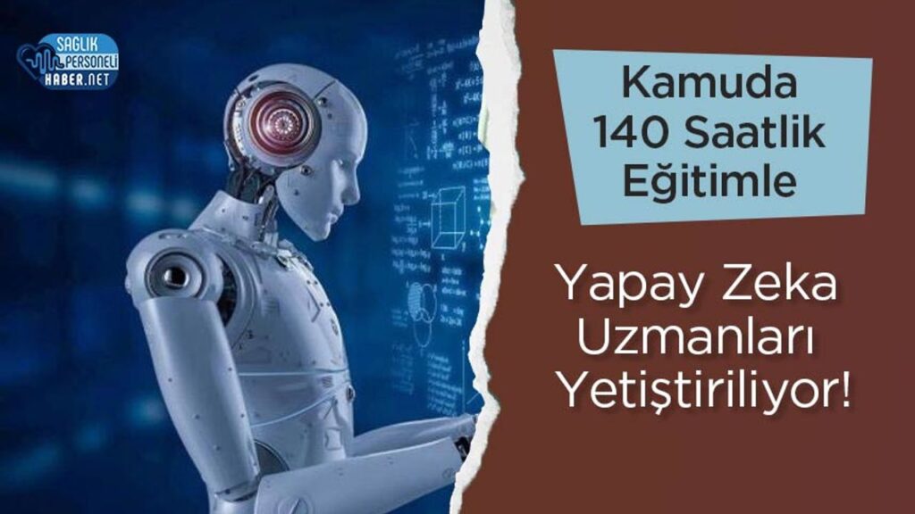 kamuda-140-saatlik-egitimle-yapay-zeka-uzmanlari-yetistiriliyor!