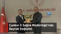 cankiri-il-saglik-mudurlugu’nde-bayrak-degisimi