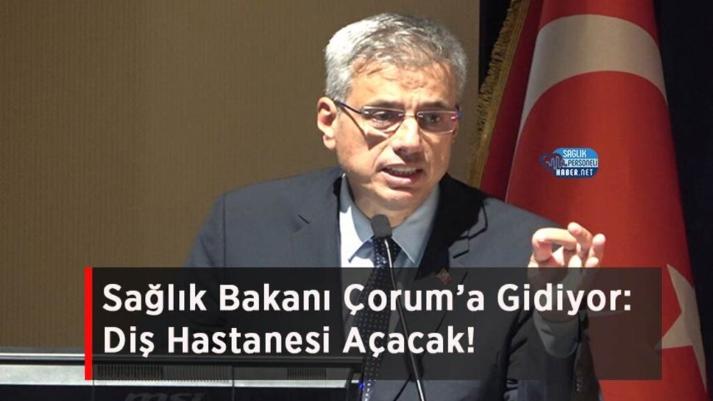 saglik-bakani-corum’a-gidiyor:-dis-hastanesi-acacak!