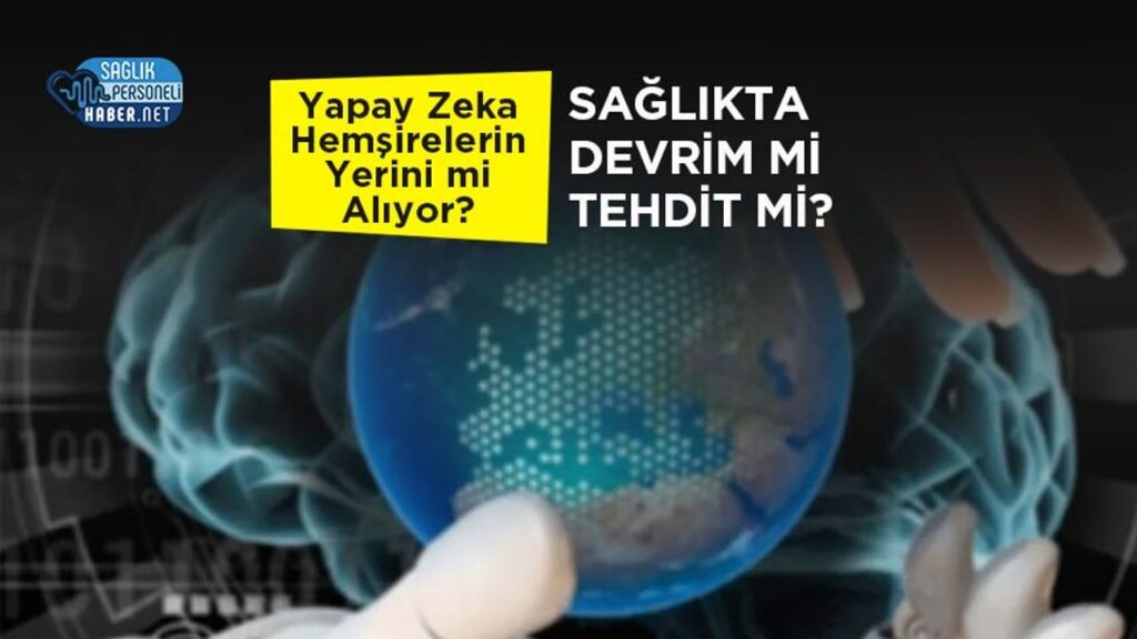 yapay-zeka-hemsirelerin-yerini-mi-aliyor?-saglikta-devrim-mi-tehdit-mi?