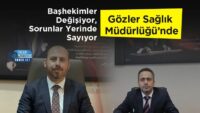 bashekimler-degisiyor,-sorunlar-yerinde-sayiyor:-gozler-saglik-mudurlugu’nde