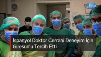 ispanyol-doktor-cerrahi-deneyim-icin-giresun’u-tercih-etti