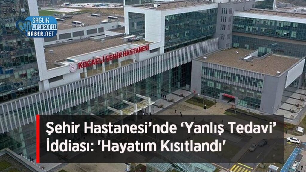 sehir-hastanesi’nde-‘yanlis-tedavi’-iddiasi:-‘hayatim-kisitlandi’