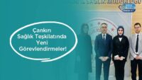 cankiri-saglik-teskilatinda-yeni-gorevlendirmeler!