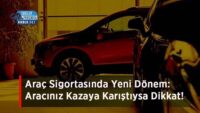 arac-sigortasinda-yeni-donem:-araciniz-kazaya-karistiysa-dikkat!-sigorta-kurallari-degisti