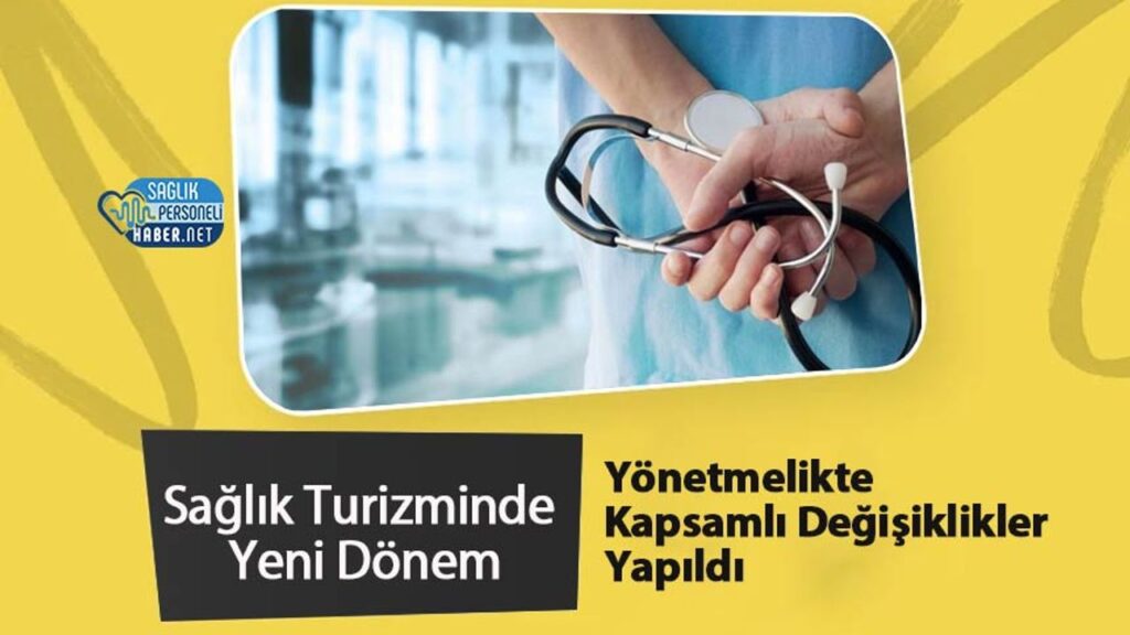 saglik-turizminde-yeni-donem:-yonetmelikte-kapsamli-degisiklikler-yapildi