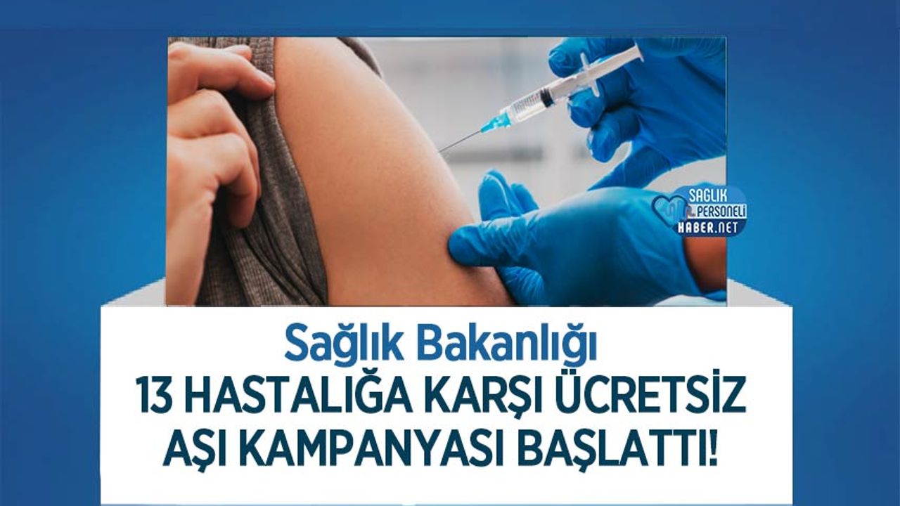 saglik-bakanligi-13-hastaliga-karsi-ucretsiz-asi-kampanyasi-baslatti!