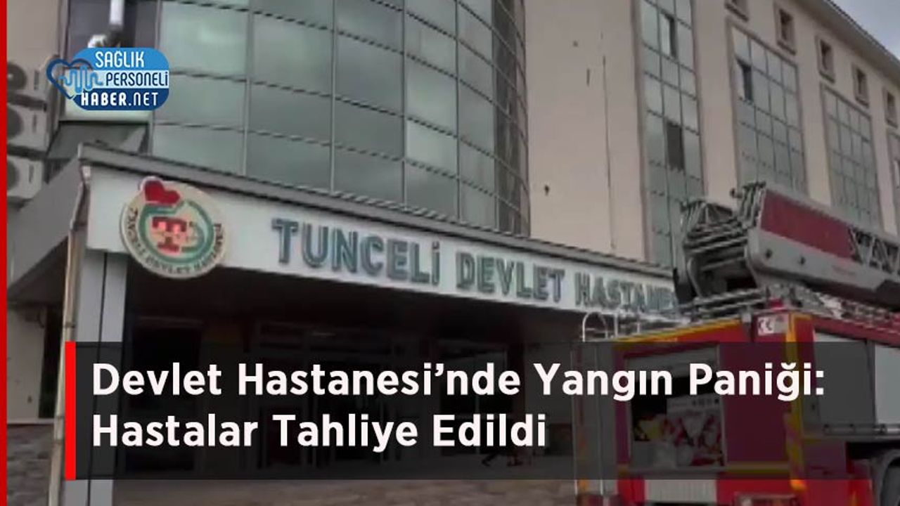 tunceli-devlet-hastanesi’nde-yangin-panigi:-hastalar-tahliye-edildi