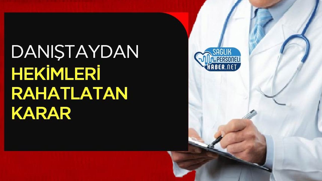 danistay’dan-hekimleri-rahatlatan-karar
