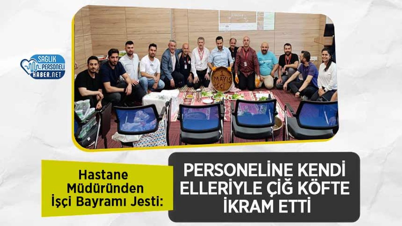 hastane-mudurunden-isci-bayrami-jesti:-personeline-kendi-elleriyle-cig-kofte-ikram-etti