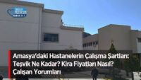 amasya’daki-hastanelerin-calisma-sartlari:-tesvik-ne-kadar?-kira-fiyatlari-nasil?-calisan-yorumlari