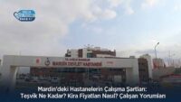 mardin’deki-hastanelerin-calisma-sartlari:-tesvik-ne-kadar?-kira-fiyatlari-nasil?-calisan-yorumlari