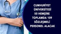 cumhuriyet-universitesi-50-hemsire-toplamda-109-sozlesmeli-personel-alacak
