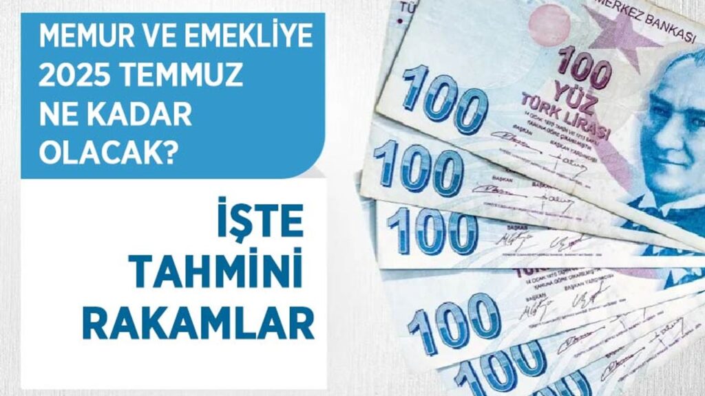 memur-ve-emekliye-2025-temmuz-zammi-ne-kadar-olacak?-iste-olasi-rakamlar