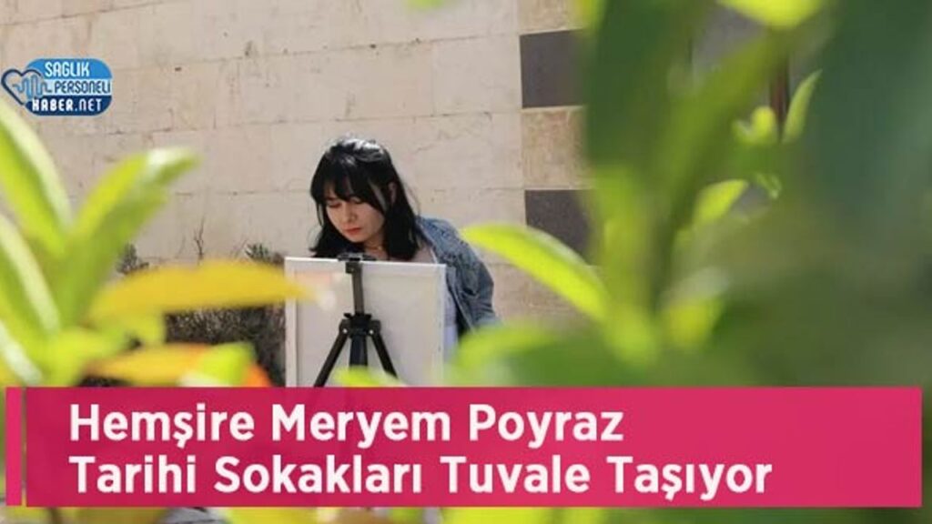 hemsire-meryem-poyraz-tarihi-sokaklari-tuvale-tasiyor