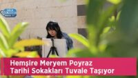 hemsire-meryem-poyraz-tarihi-sokaklari-tuvale-tasiyor