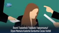 resmi-toplantida-‘yalakalik-yapiyorsunuz’-diyen-memura-kademe-durdurma-cezasi-verildi