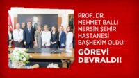 prof-dr.-mehmet-balli-mersin-sehir-hastanesi-bashekim-oldu:-gorevi-devraldi!