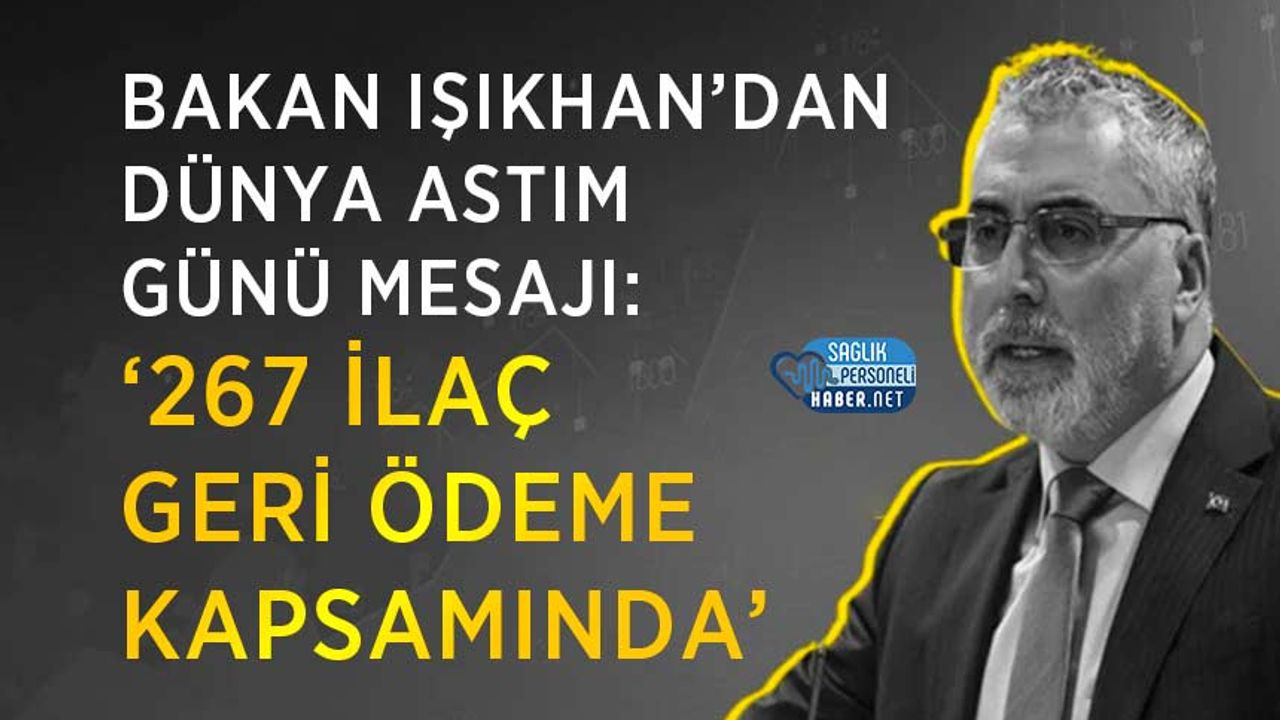 bakan-isikhan’dan-dunya-astim-gunu-mesaji:-‘267-ilac-geri-odeme-kapsaminda’