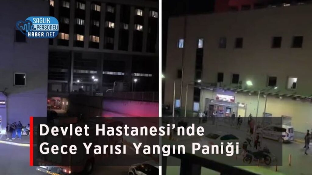 devlet-hastanesi’nde-gece-yarisi-yangin-panigi