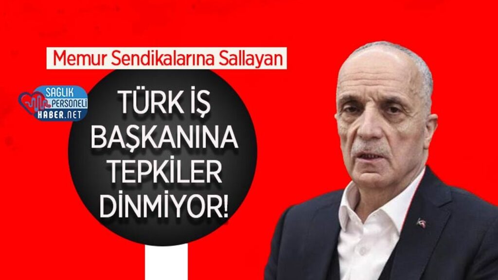 memur-sendikalarina-sallayan-turk-is-baskanina-tepkiler-dinmiyor!