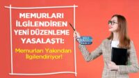 memurlari-ilgilendiren-yeni-duzenleme-yasalasti:-memurlari-yakindan-ilgilendiriyor!