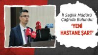 il-saglik-muduru-cagrida-bulundu:-‘yeni-hastane-sart’