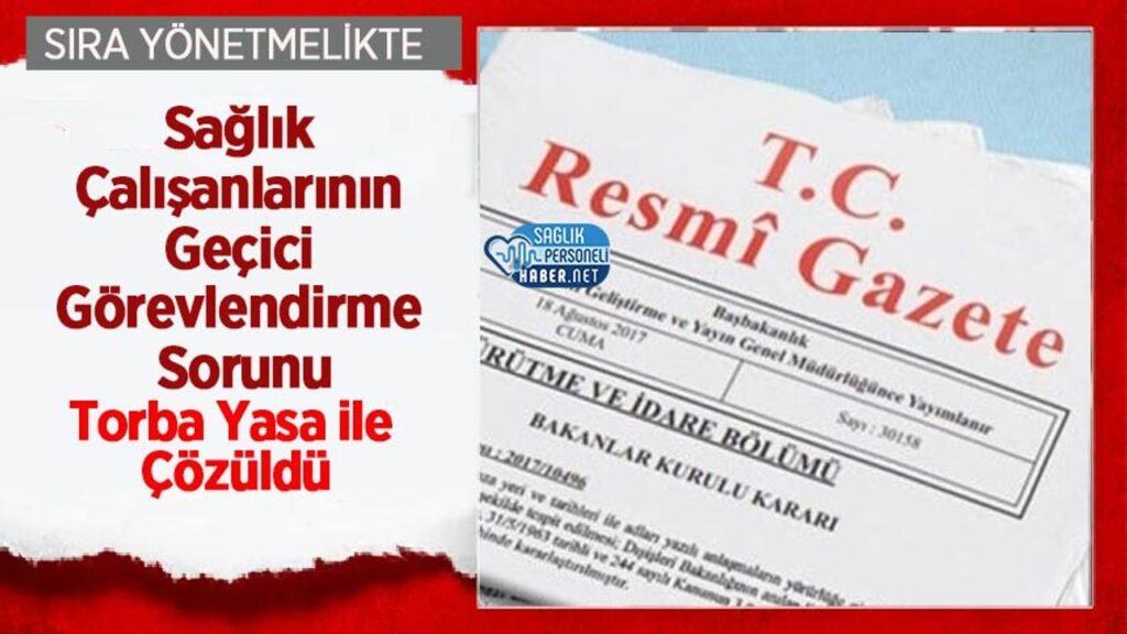 saglik-calisanlarinin-gecici-gorevlendirme-sorunu-torba-yasa-ile-cozuldu