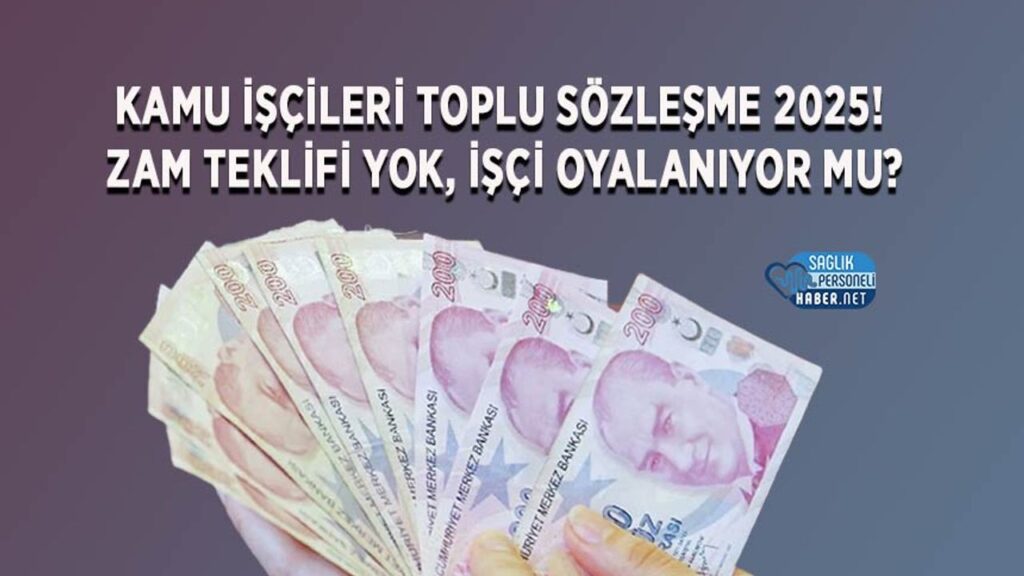 kamu-iscileri-toplu-sozlesme-2025!-zam-teklifi-yok,-isci-oyalaniyor-mu?