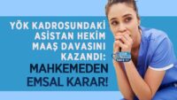 yok-kadrosundaki-asistan-hekim-maas-davasini-kazandi:-mahkemeden-emsal-karar!