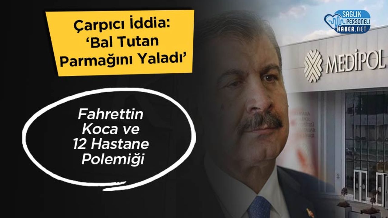 carpici-iddia:-‘bal-tutan-parmagini-yaladi’-–-fahrettin-koca-ve-12-hastane-polemigi