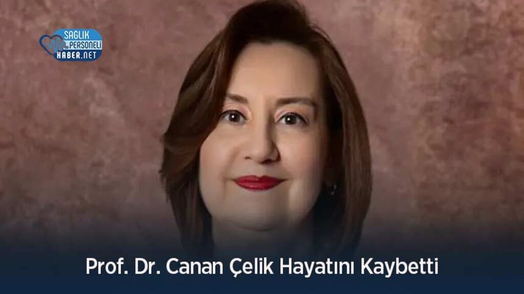 prof-dr.-canan-celik-hayatini-kaybetti